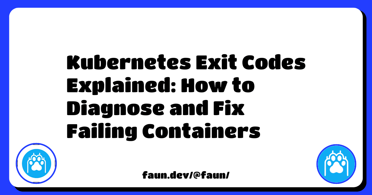 Kubernetes Exit Codes Explained: How to Diagnose and Fix Failing Containers