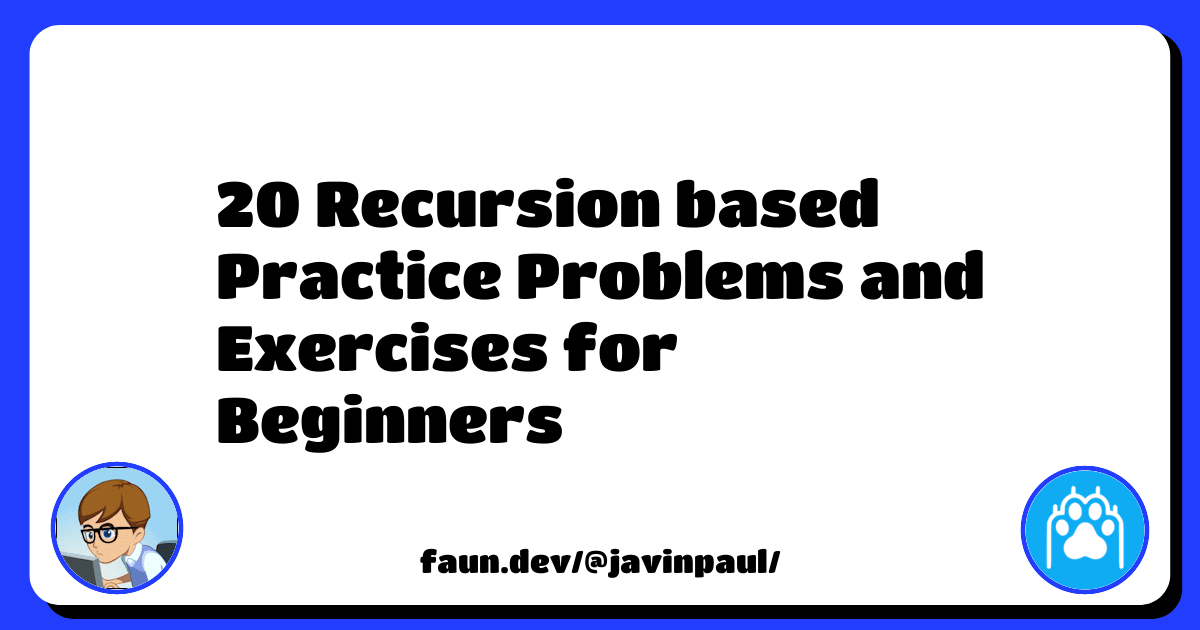 20 Recursion based Practice Problems and Exercises for Beginners