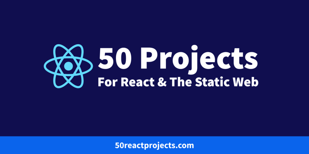 50 Projects for React & the Static Web