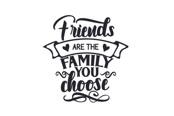 SVG Tuts | Creative Fabrica | Friends Are the Family You Choose by Creative Fabrica Crafts