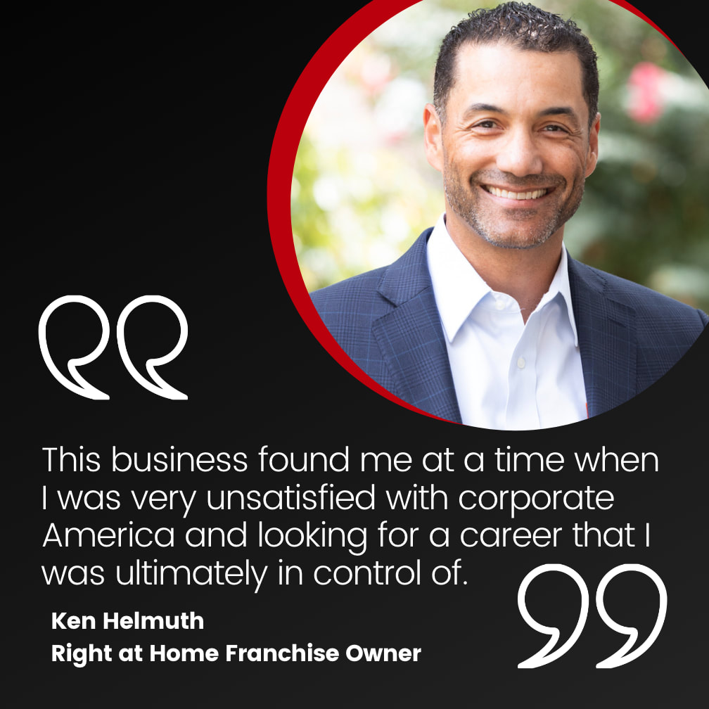 The Right at Home Franchise Opportunity Found Ken Helmuth at the Right