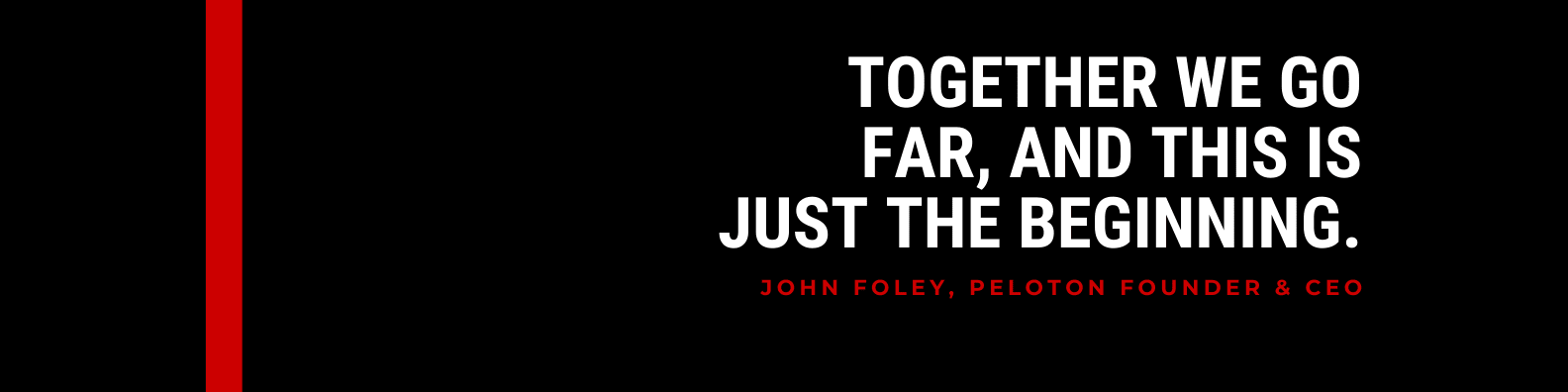 Peloton quote Peloton "Together We Go Far"
