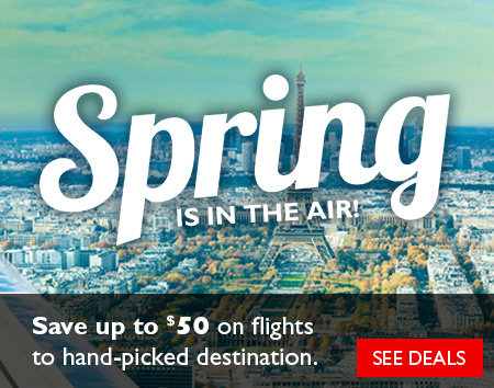 Spring is in the Air Worldwide Flight Sale - Save up to $50 on flights!