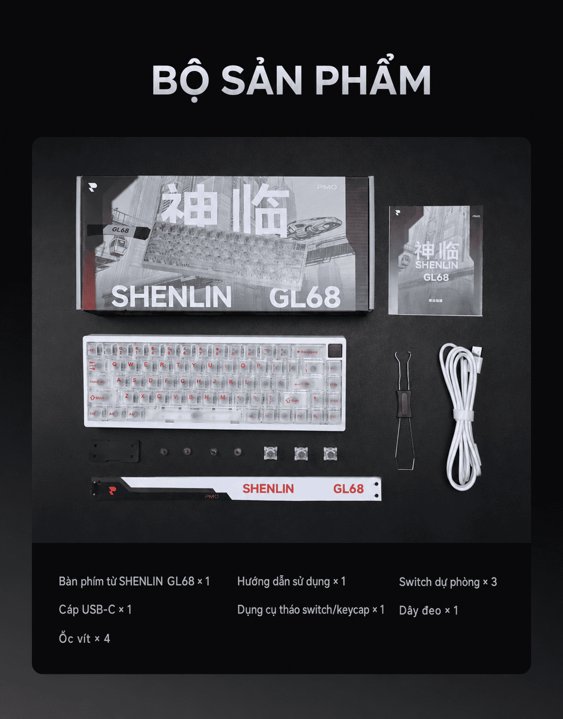 Bộ sản phẩm và phụ kiện PMO SHENLIN GL68