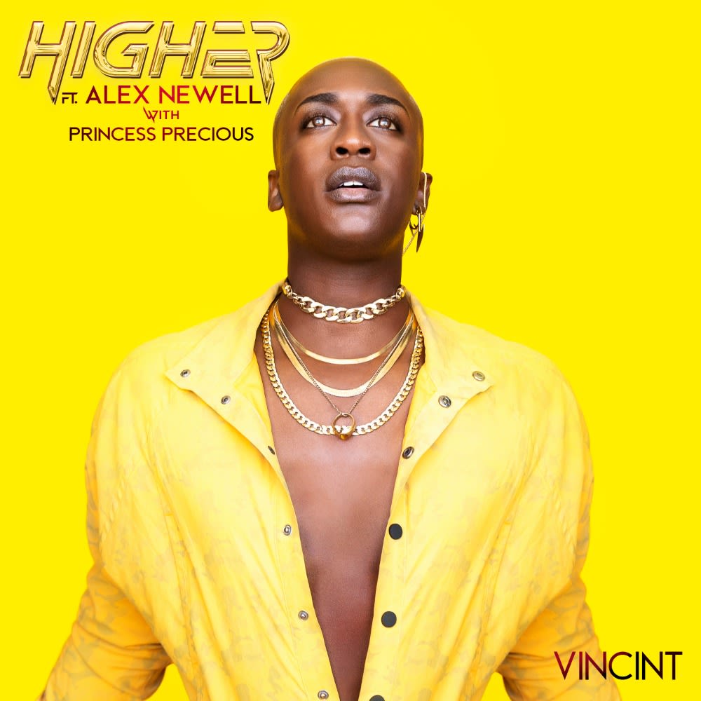 VINCINT - Higher (feat. Alex Newell with Princess Precious)