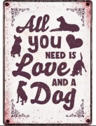 Metallskilt All You Need Is Love And a Dog 21x14,8cm