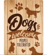 Metallskilt Dogs Welcome People Tolerated 21x14,8cm