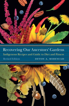 Recovering Our Ancestors’ Gardens: Indigenous Recipes and Guide to Diet and Fitness