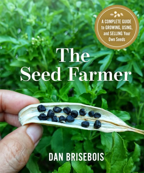 The Seed Farmer: A Complete Guide to Growing, Using and Selling Your Own Seeds