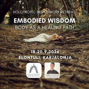 Holotropic Breathwork -retreat: Embodied Wisdom, Body as a Healing Path