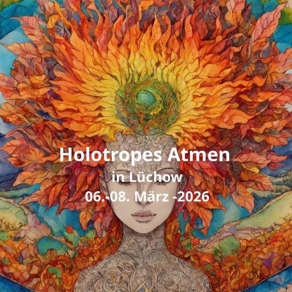 Holotropic Breathwork in Lüchow 6.-8. März 2026