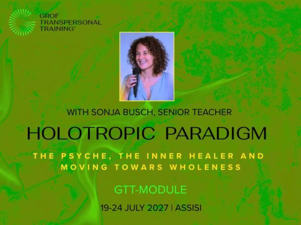 GTT Mandatory Module - Holotropic Paradigm, 19-24 July 2027 Assisi, Italy