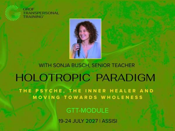 GTT Mandatory Module - Holotropic Paradigm, 19-24 July 2027 Assisi, Italy