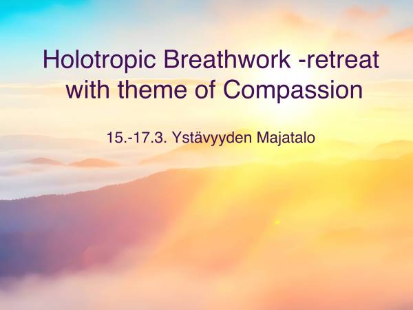 Holotropic Breathwork -retreat "Compassion" in Finland