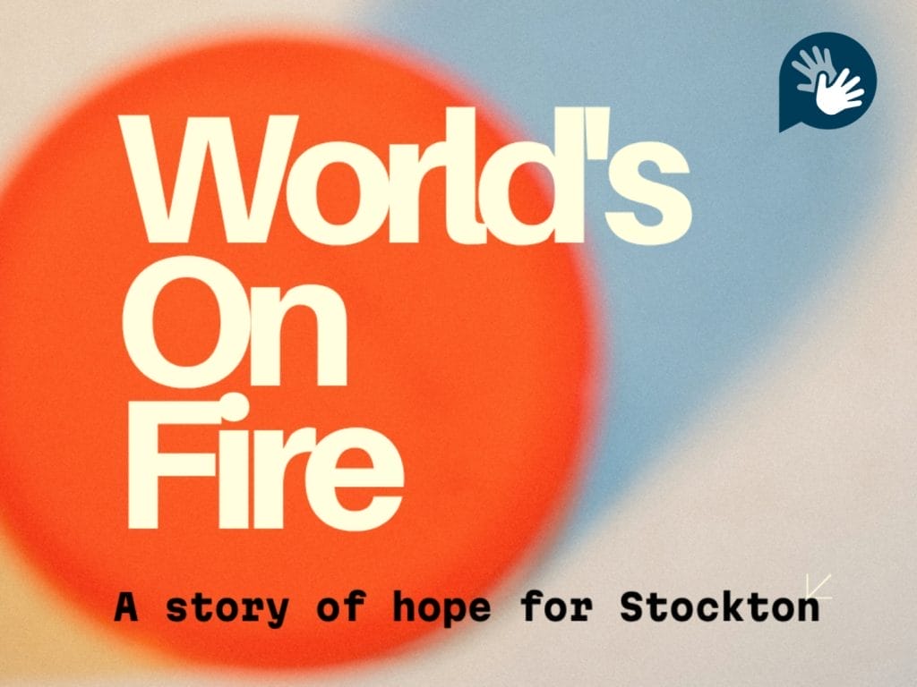 Official World’s On Fire artwork reading A story of hope for Stockton