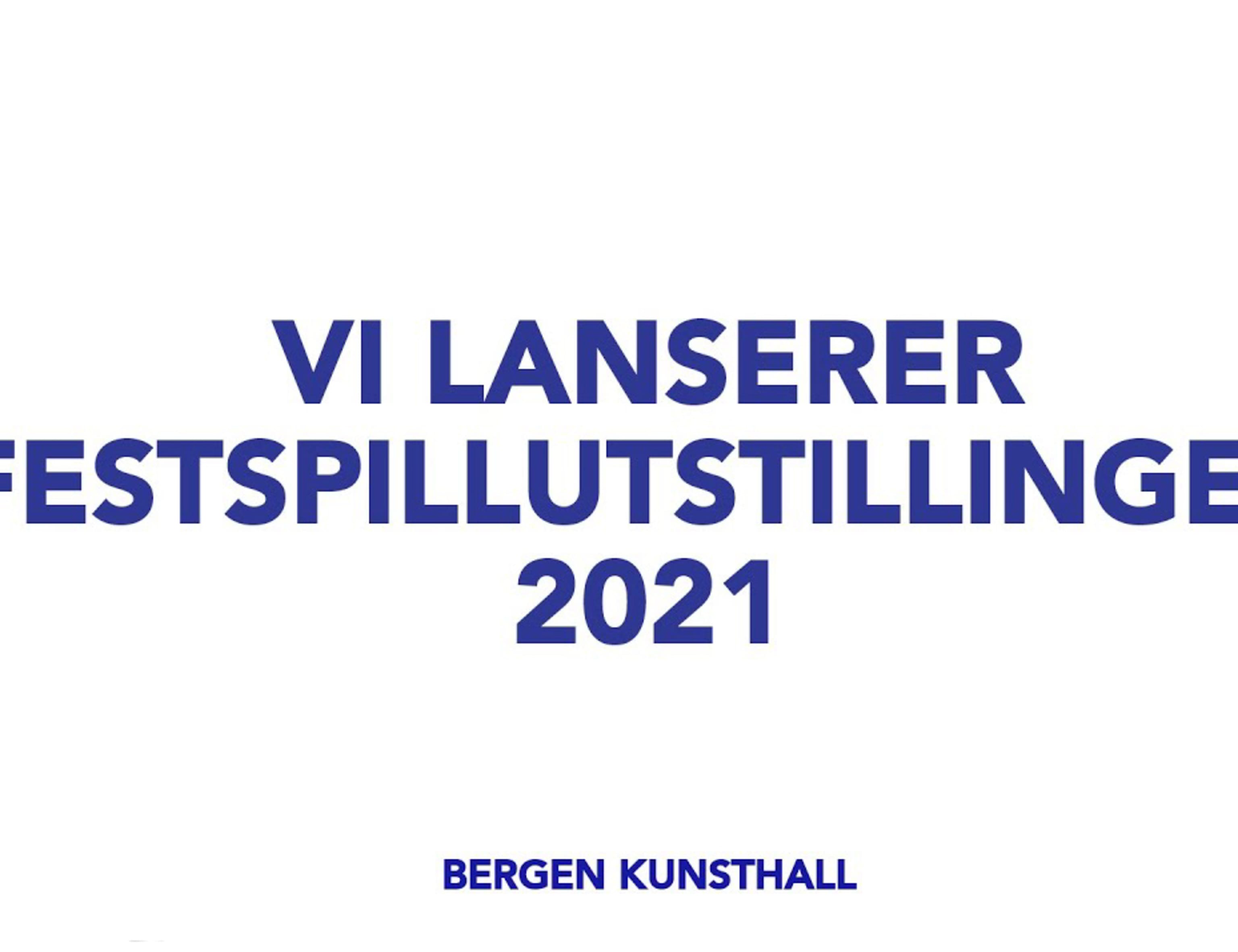 Bergen Kunsthall Lanserer Festspillutstillingen 2021