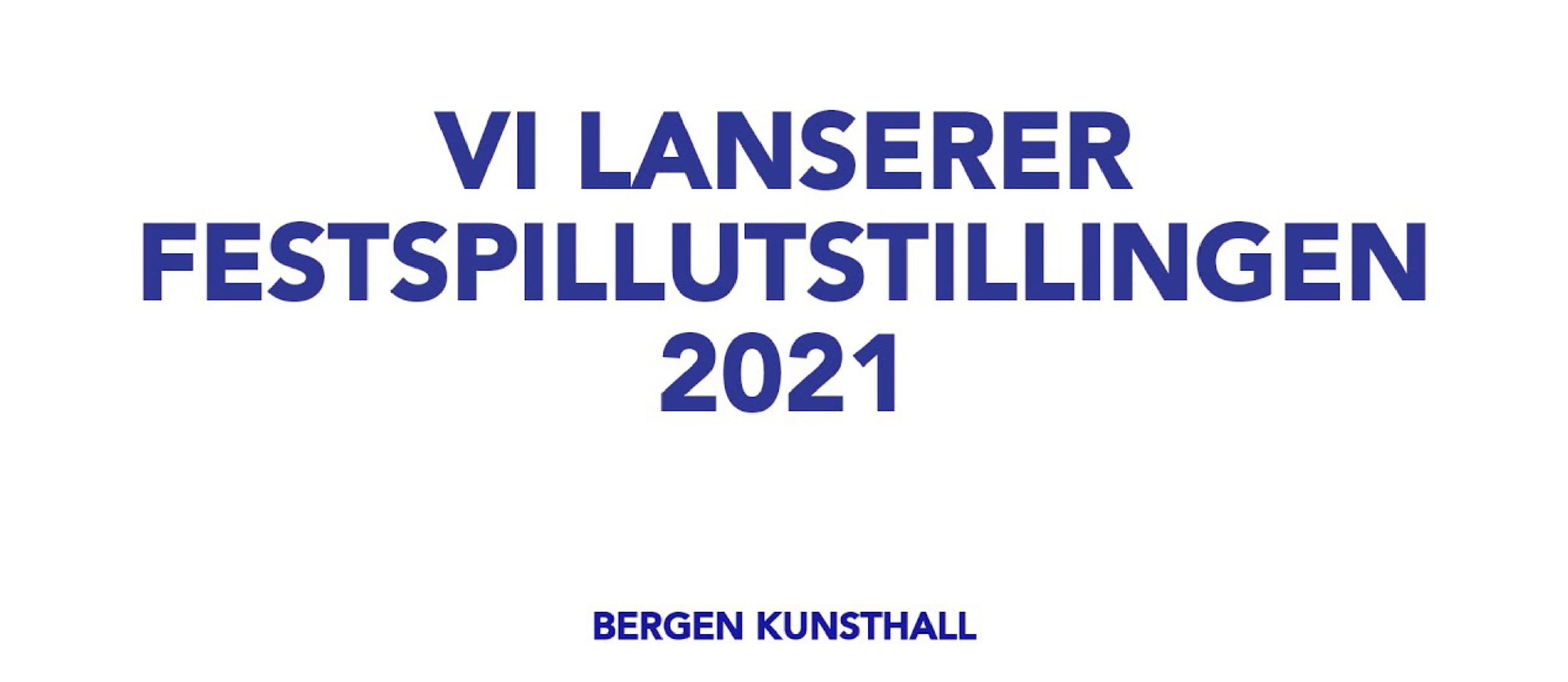 Bergen Kunsthall Lanserer Festspillutstillingen 2021