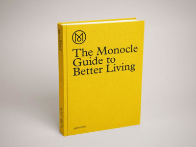 アート・デザイン・音楽 THE MONOCLE GUIDE TO BETTER LIVING The Monocle Guide to Better Living: Monocle: 9783899554908