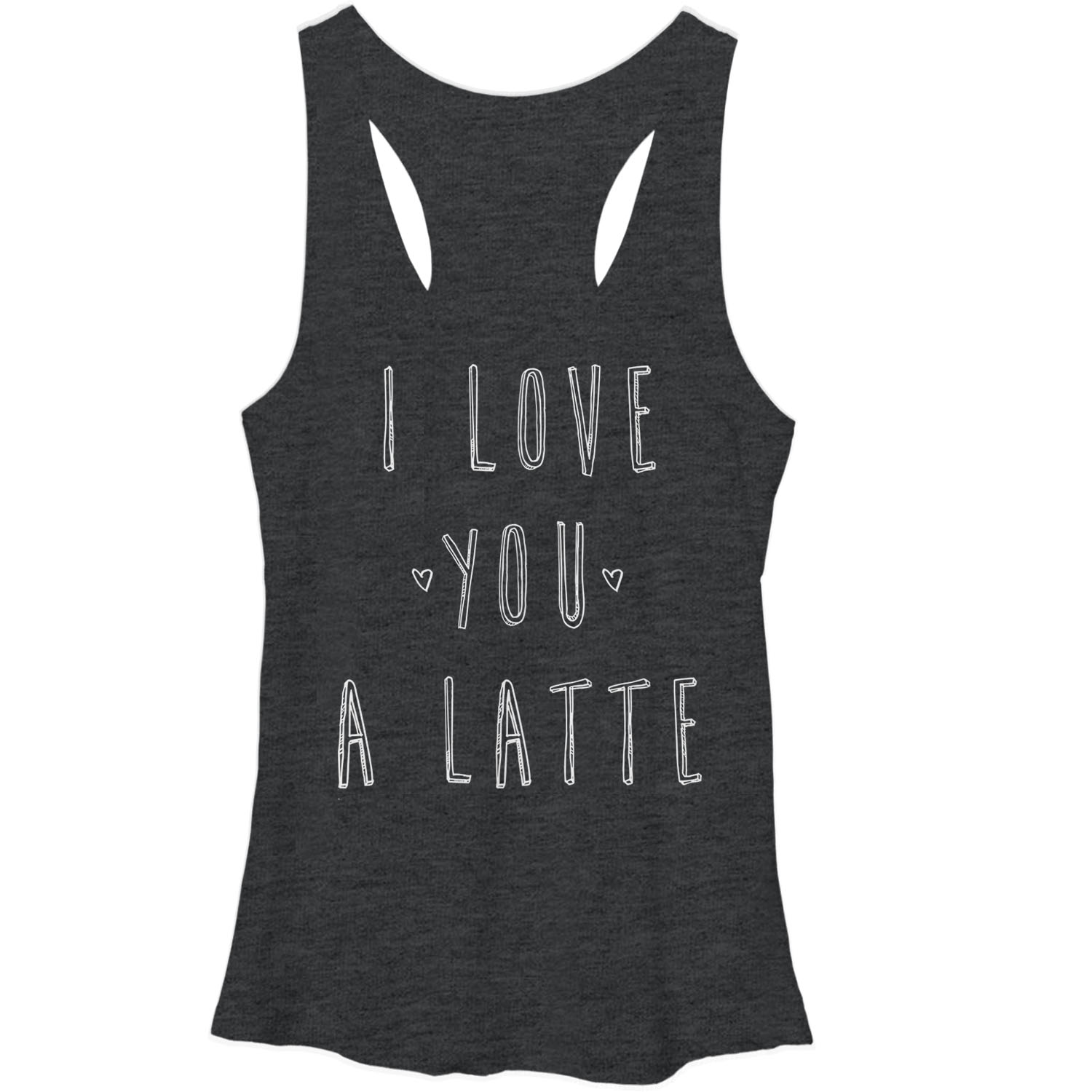 Download CHIN UP Women's I Love You a Latte Racerback Tank Top ...