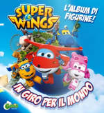 Super Wings In giro per il mondo