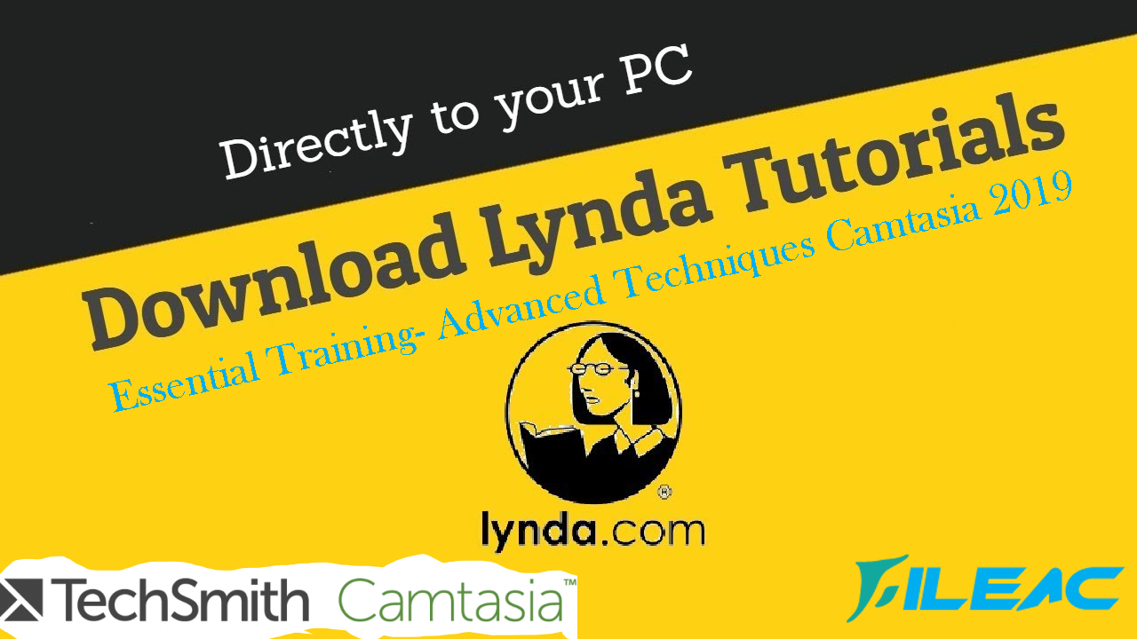 Lynda - Camtasia 2019 Essential Training Advanced Techniques