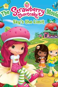 The Strawberry Shortcake Movie: Sky's the Limit