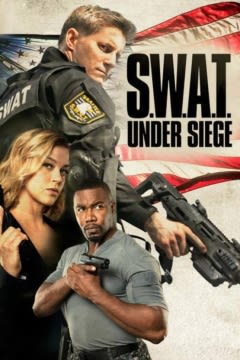 Filmposter van de film S.W.A.T.: Under Siege (2017)