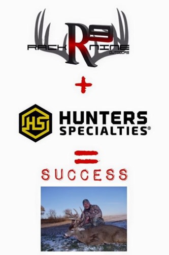 Racknine Outdoors is proud to announce we have Teamed up with Hunters Specialties!!! Together we thrive to bring you successful hunts!!!