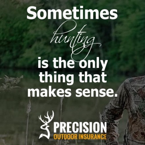 Do you agree with our friends at Precision Outdoor Insurance?
Give them a like for us. #Hunting #Adventure #FinandField