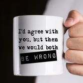 Thumbnail 1 - both be wrong funny coffee mug