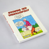 Thumbnail 1 - Growing Old Disgracefully Book