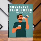 Thumbnail 1 - Surviving Fatherhood Book…One Drink at a Time