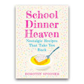 Thumbnail 1 - School Dinner Heaven - Childhood Favourites Recipe Book