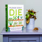 Thumbnail 1 - Please Don't Die: A Guide For Neglectful Houseplant Owners