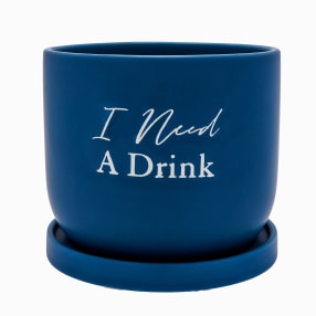 "I Need A Drink" Ceramic Plant Pot