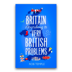 Britain According to Very British Problems
