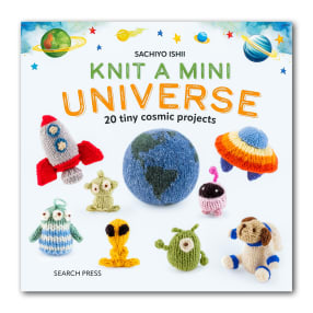 Knit a Mini Universe - 20 Tiny Cosmic Projects