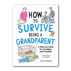 How To Survive Being A Grandparent Book