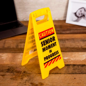 Desk Warning Sign: Senior Moment