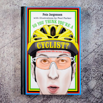 So You Think You're A Cyclist Book