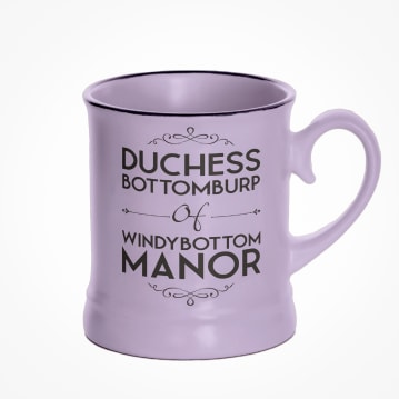 Duchess Bottomburp of Windybottom Manor Victoriana Mug