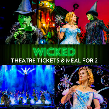 Tickets to Wicked and a Meal for 2