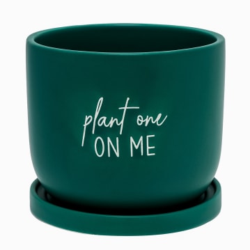 "Plant One On Me" Ceramic Plant Pot