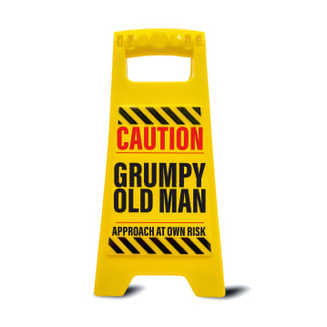 Grumpy Old Man Desk Warning Sign