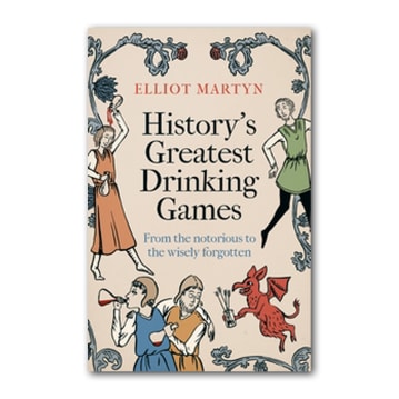 History's Greatest Drinking Games