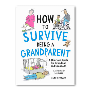 How To Survive Being A Grandparent Book