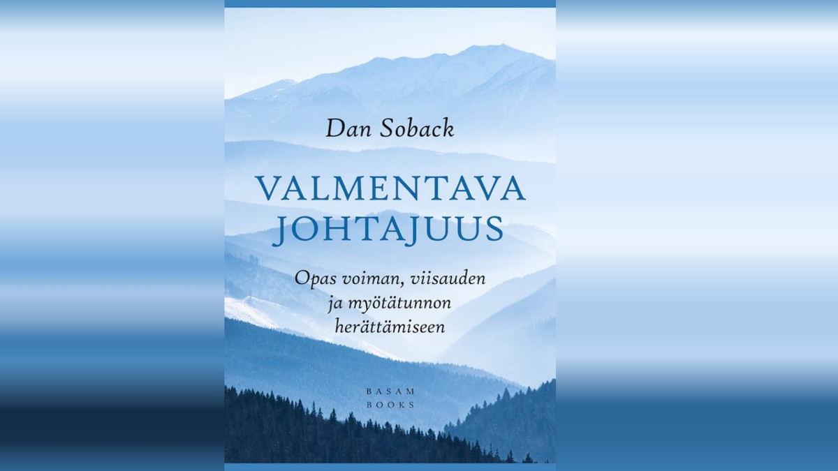 Dan Soback: Valmentava johtajuus - Johtajuuden uutuusopas opettaa valmentavasta johtajuudesta