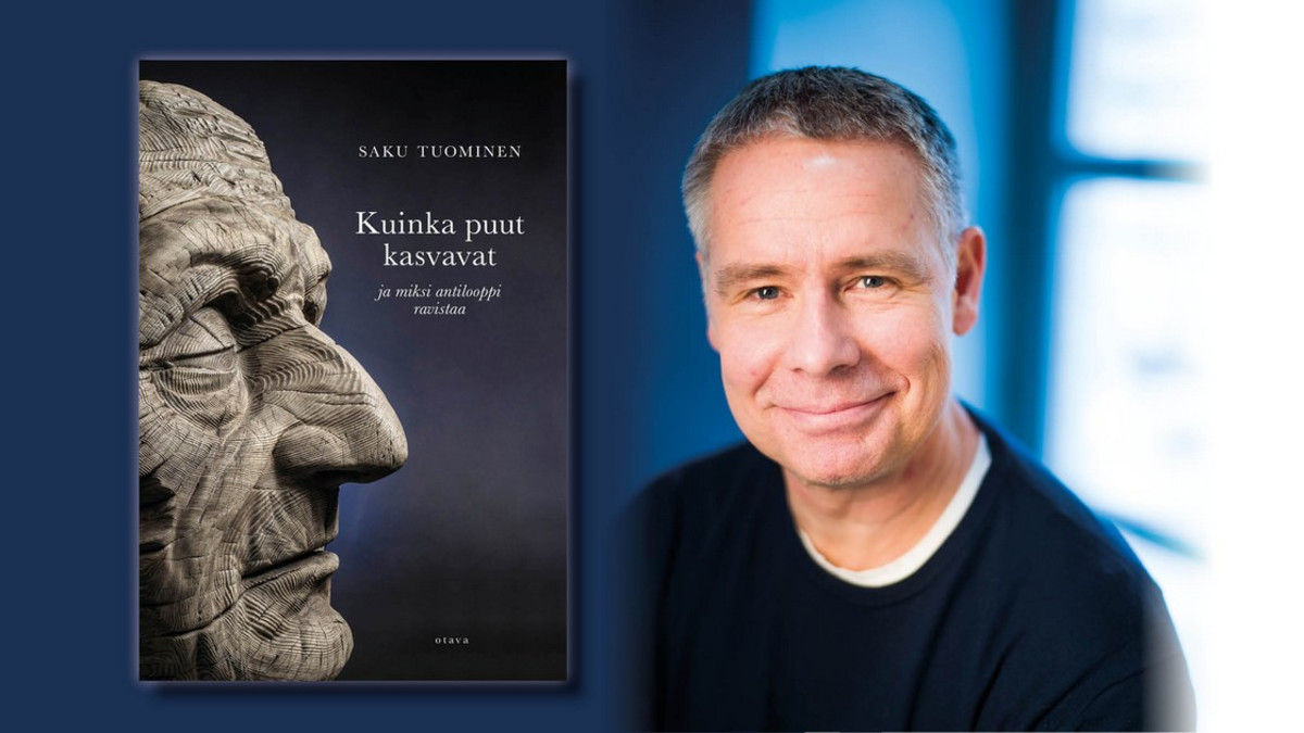 Rohkea kirja kasvusta ja 2020-luvun arvoista - Saku Tuominen: Kuinka puut kasvavat ja miksi antilooppi ravistaa