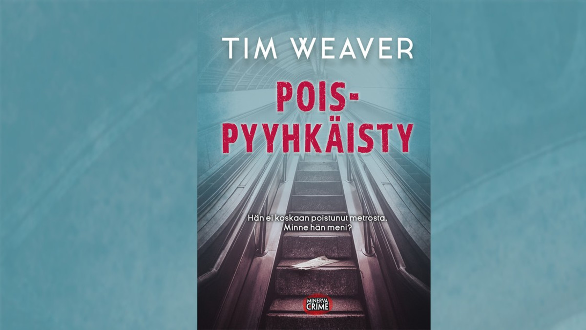 Tim Weaver - Poispyyhkäisty - brittikirjailijan mysteeriromaani nyt suomeksi