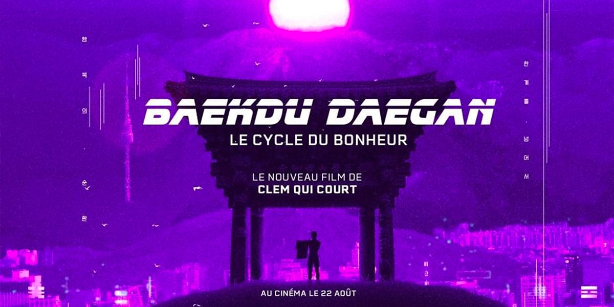 ClemQuiCourt au cinéma : Toutes les infos sur le film « Baekdu Daegan, le Cycle du bonheur »